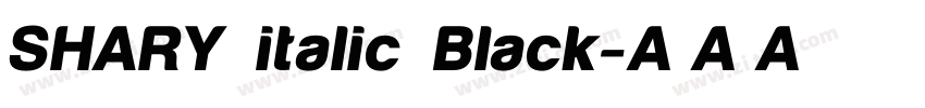 SHARY italic Black字体转换